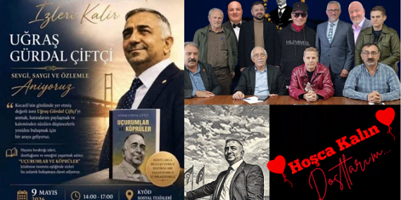    9 Mayıs’ta KYÖD Sosyal Tesisleri İzmit Uğraş Gürdal Çiftçi’nin dostlarından anlamlı çağrı!